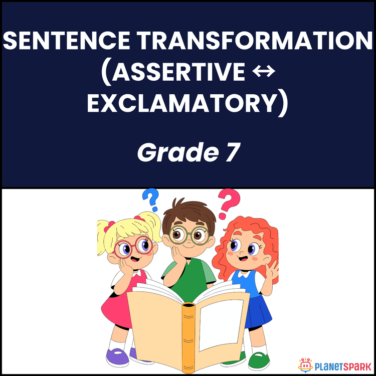 Class 7 Grammar Worksheet on Assertive to Exclamatory