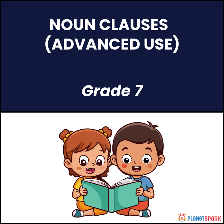 Class 7 Grammar Worksheet on Advanced Noun Clauses