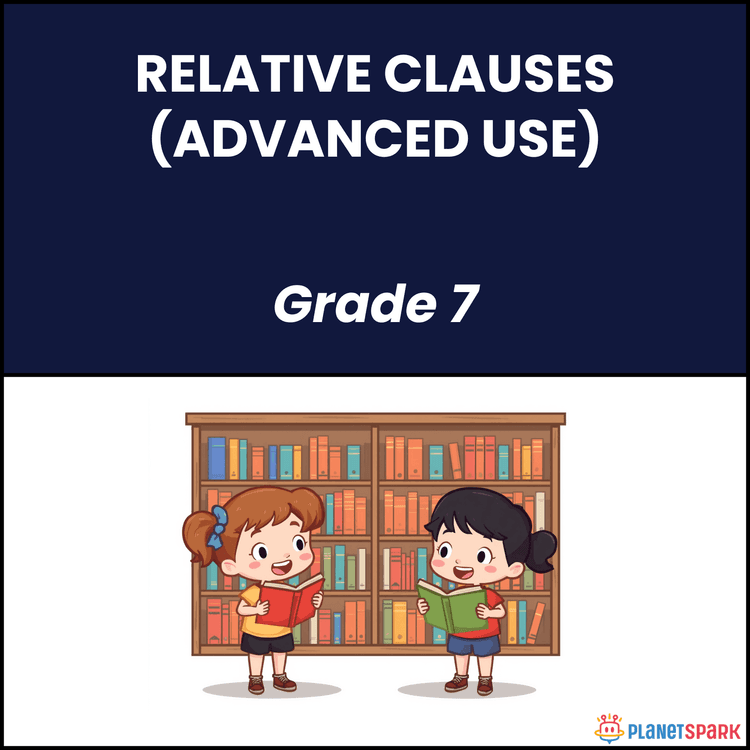 Class 7 Grammar Worksheet on Advanced Relative Clauses