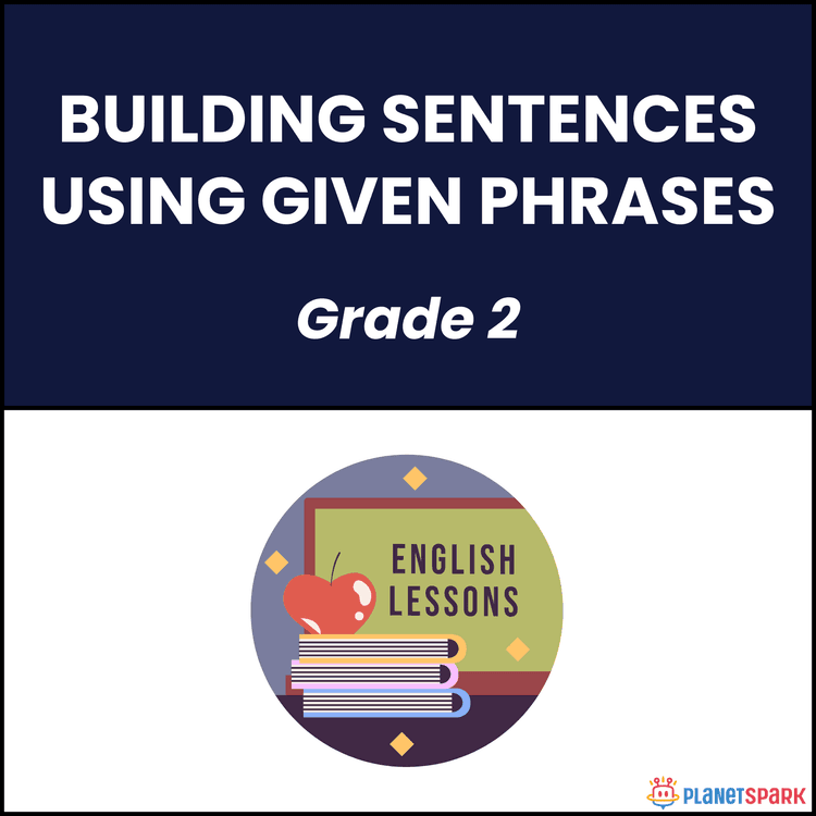 Class 2 Building Sentences Using Phrases Worksheet
