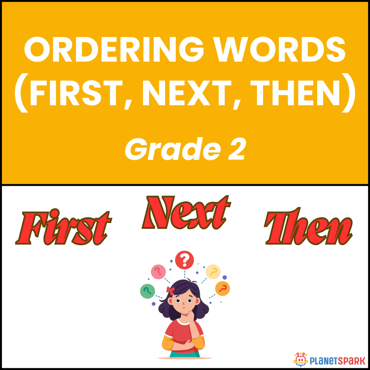 Class 2 Ordering Words Worksheet: First, Next, Then