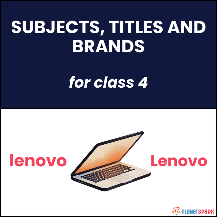 Class 4 Grammar Worksheet on Subjects Titles and Brands