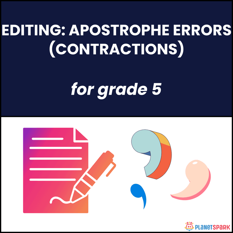 Class 5: Editing Apostrophe Errors (Contractions)