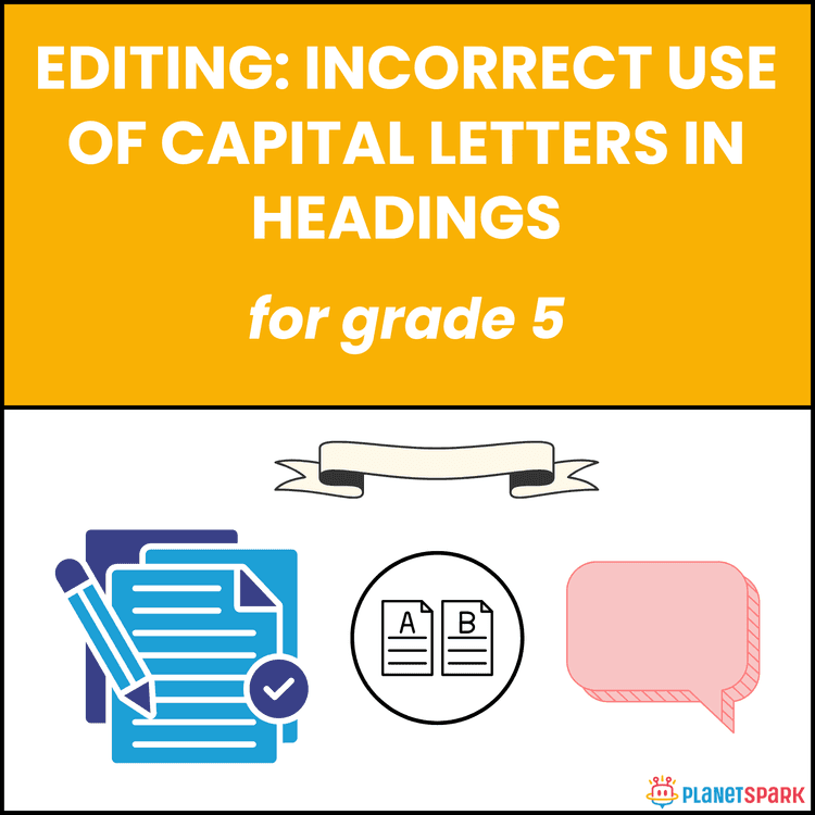 Class 5 Editing: Use of Capital Letters in Headings
