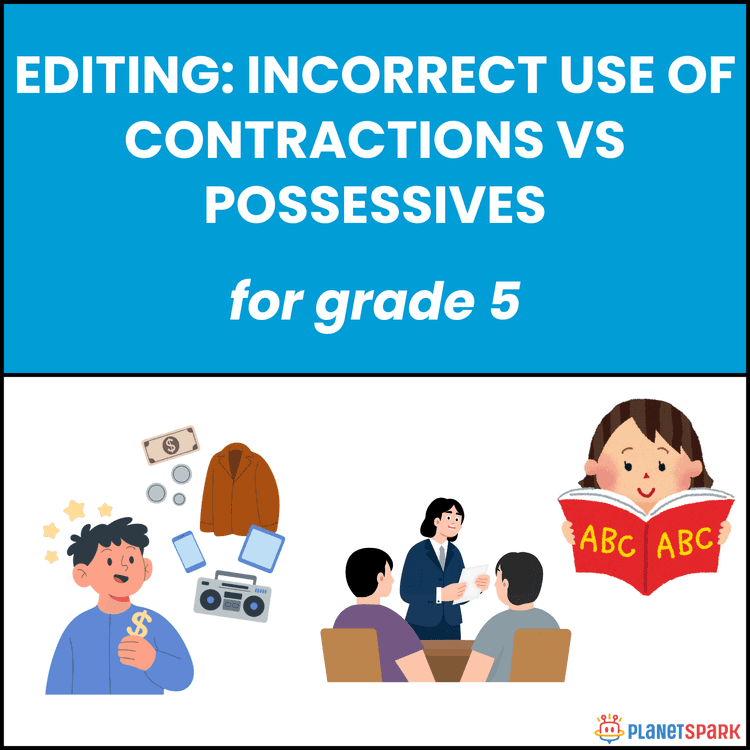 Class 5 Editing: Use of Contractions vs Possessives