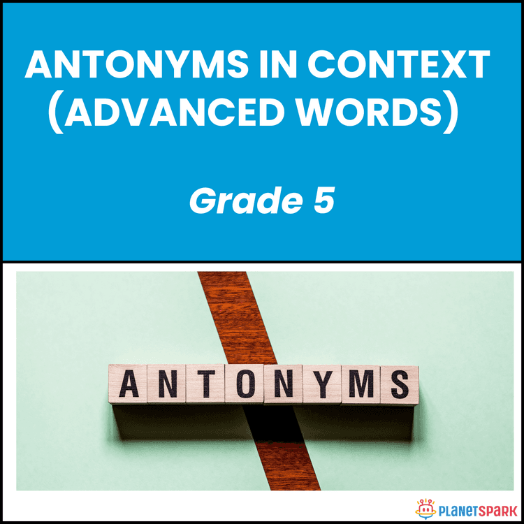 Class 5 Grammar Worksheet on Antonyms in Context
