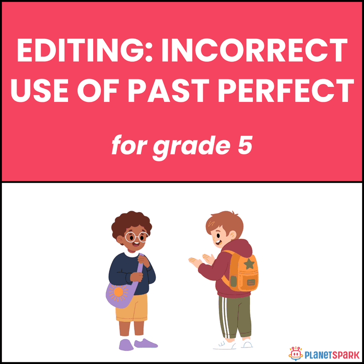 Class 5 Grammar Worksheet on Past Perfect Editing