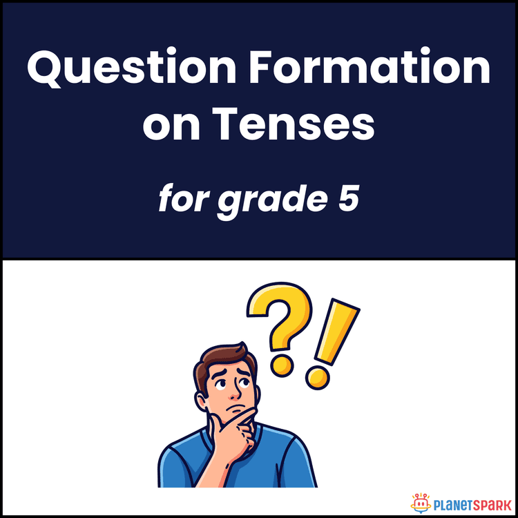 Class 5 Tenses Worksheet on Question Formation