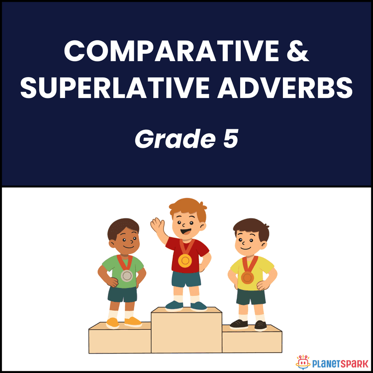 Class 5 Worksheet on Comparative Superlative Adverbs