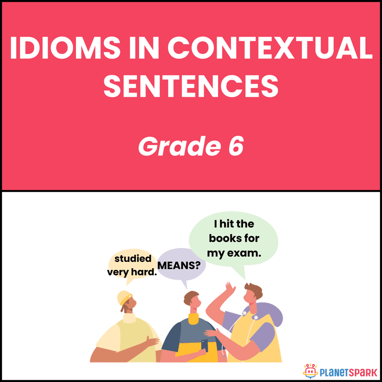 Class 6 Grammar Worksheet on Idioms in Context