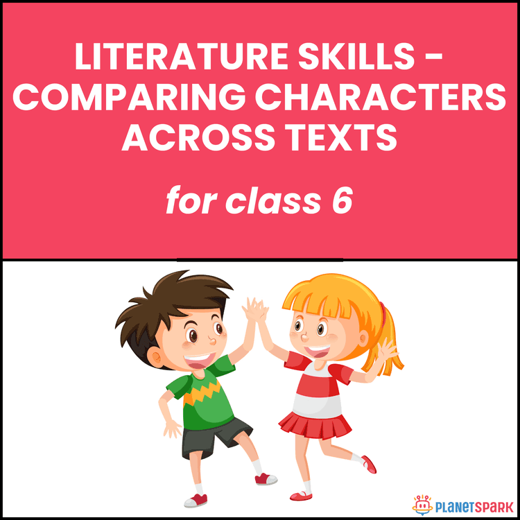 Class 6 Literature Worksheet on Comparing Characters