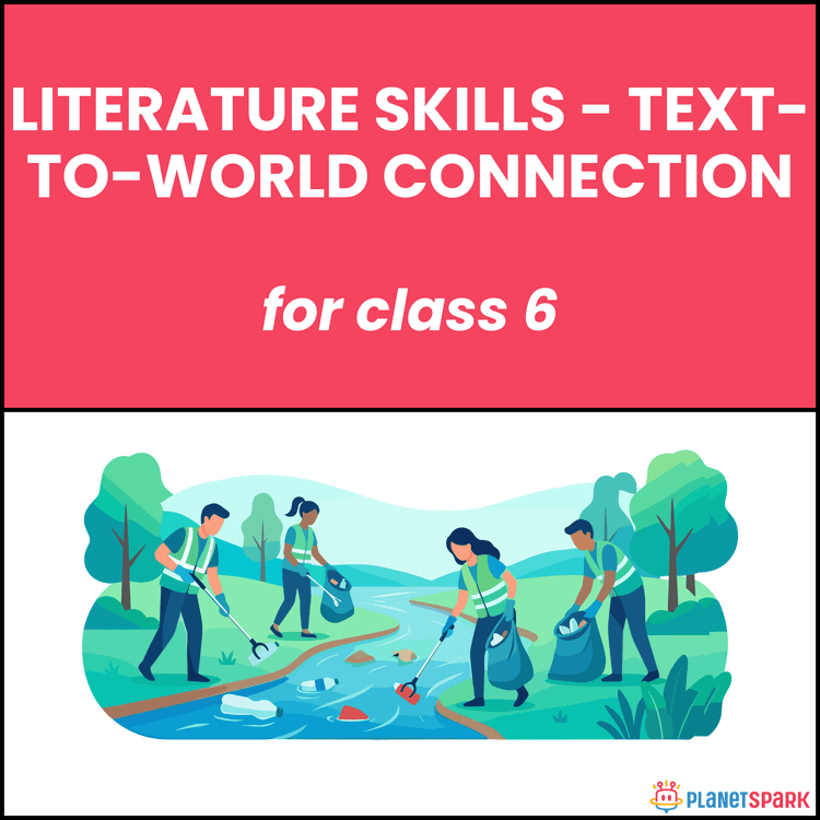 Class 6 Literature Worksheet on Text-to-World Connection