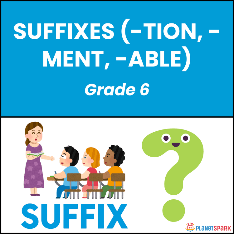 Class 6 Suffixes Tion Ment Able Grammar Worksheet