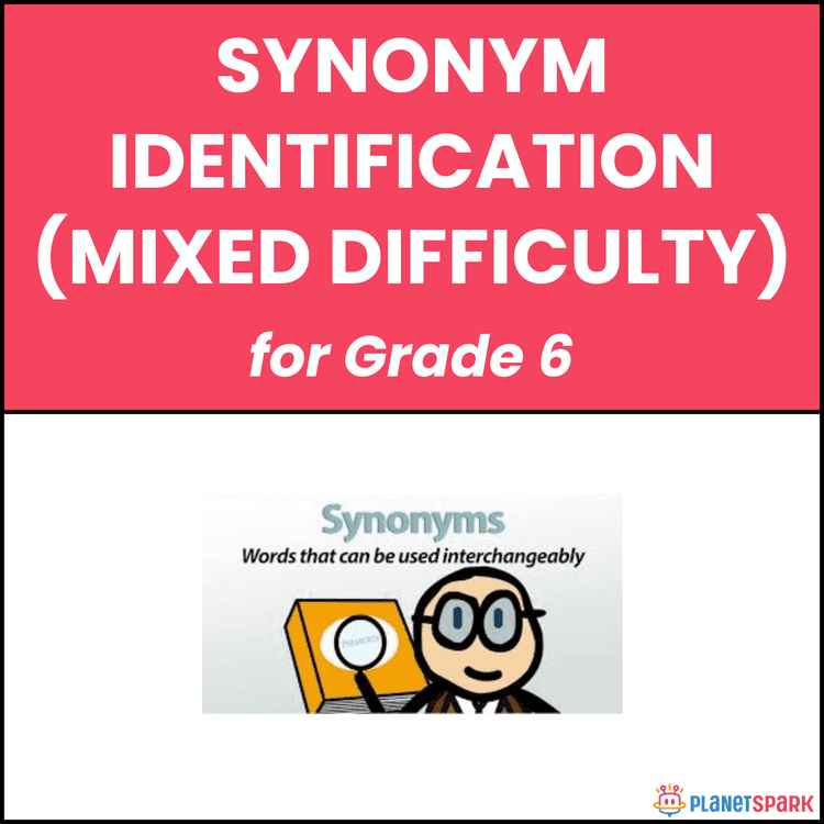 Class 6 Synonym Identification Mixed Worksheet
