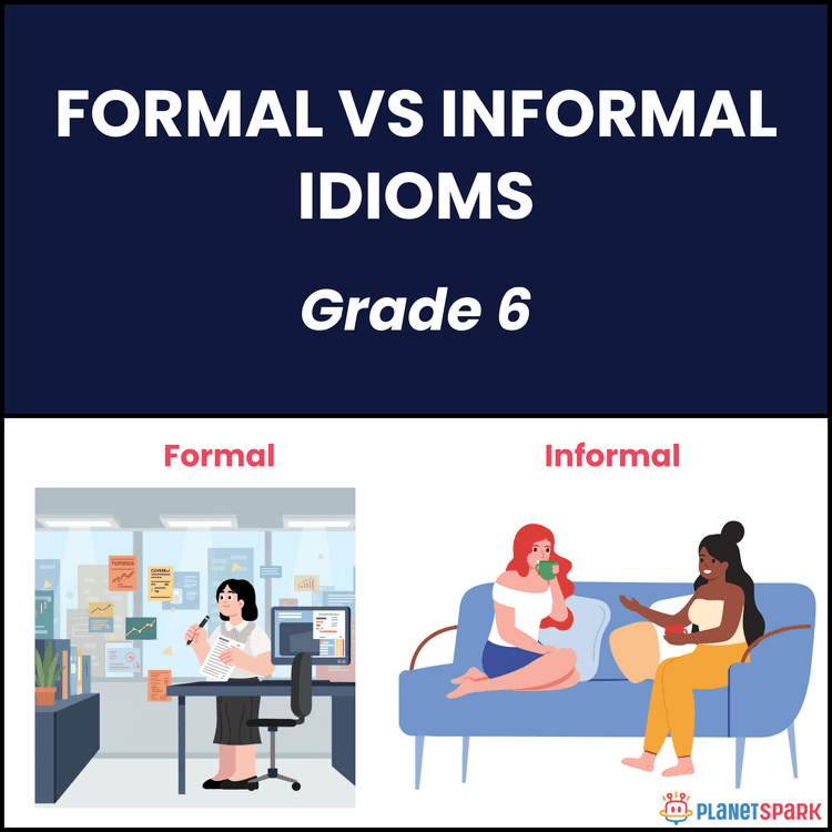 Class 6 Worksheet on Formal vs Informal Idioms