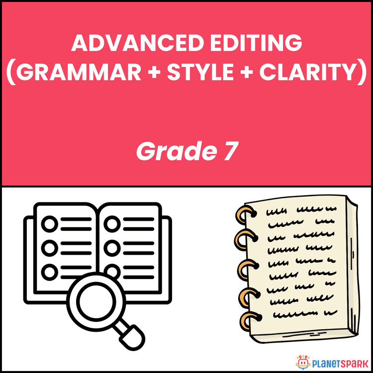 Class 7 Advanced Editing Worksheet (Grammar + Style)