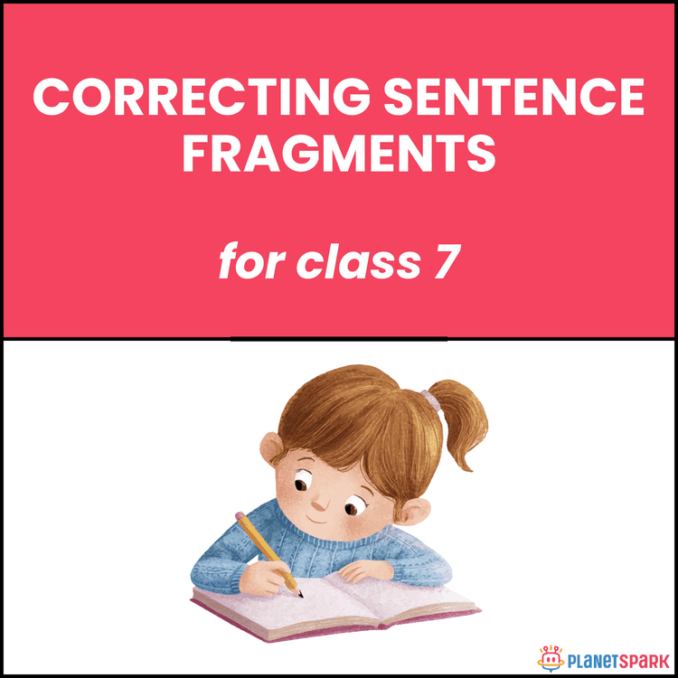 Class 7 English Worksheet on Fixing Sentence Fragments