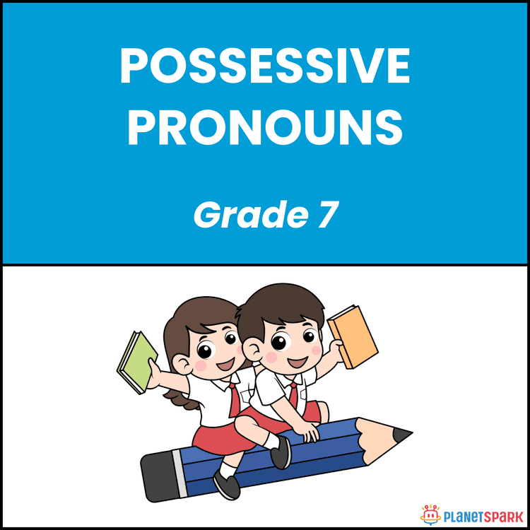 Class 7 English Worksheet on Possessive Pronouns Use