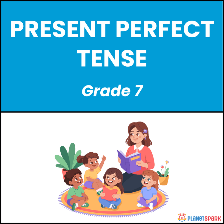 Class 7 English Worksheet on Present Perfect Tense Use