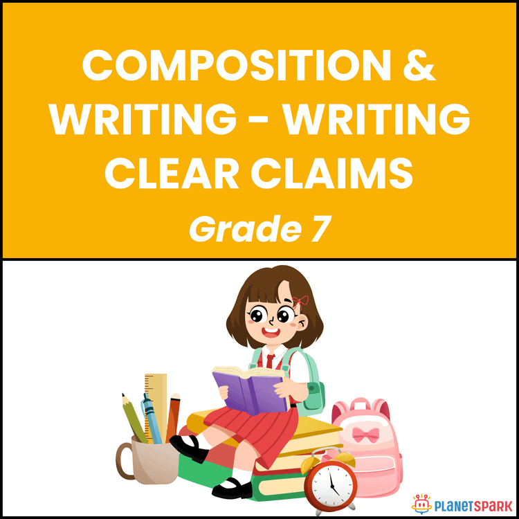Class 7 English Worksheet on Writing Clear Claims