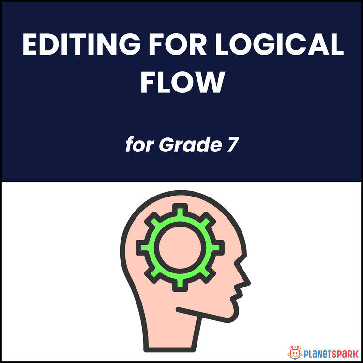 Class 7 Grammar Worksheet on Logical Flow Editing
