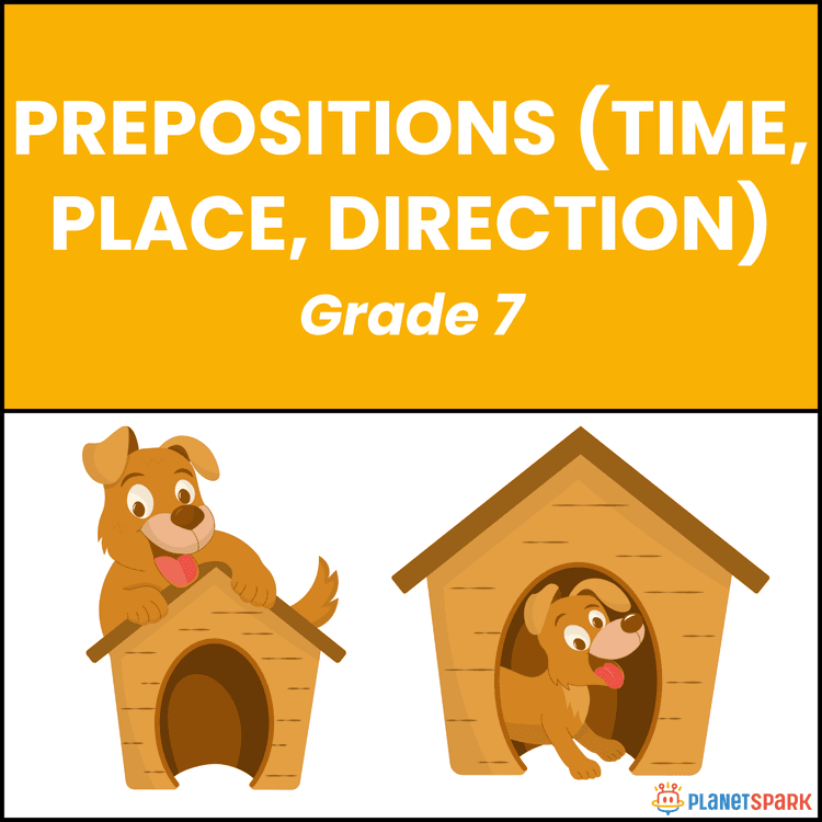 Class 7 Worksheet on Prepositions of Time & Place