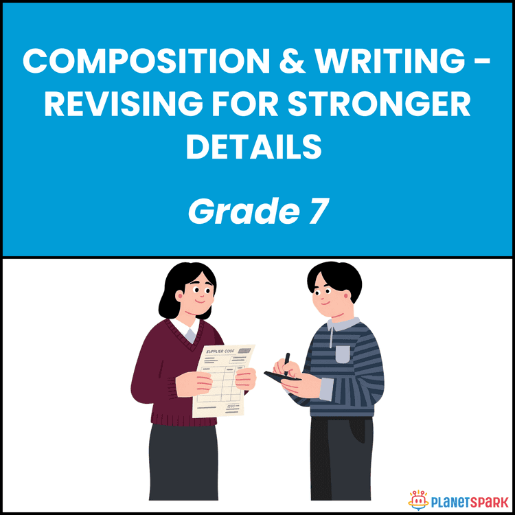 Class 7 Writing Worksheet on Revising for Stronger Details