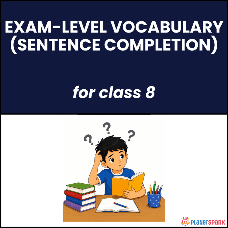 Class 8 Exam-Level Vocabulary for Sentence Completion