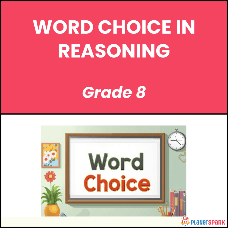 Class 8 Grammar Worksheet on Word Choice Reasoning
