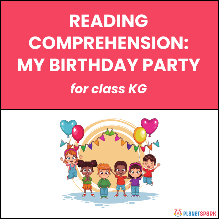Class KG Reading Comprehension on My Birthday Party