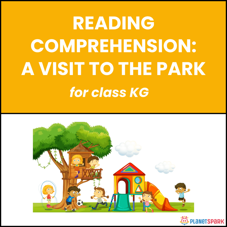 Class KG Reading Conprehension on Visit to the Park