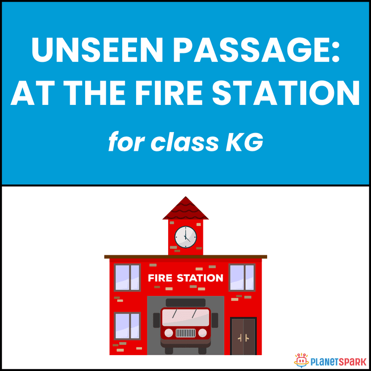 Class KG Unseen Passage on At the Fire Station