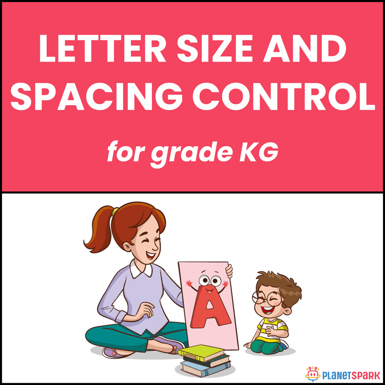 Class KG Worksheet on Letter Size and Spacing Control