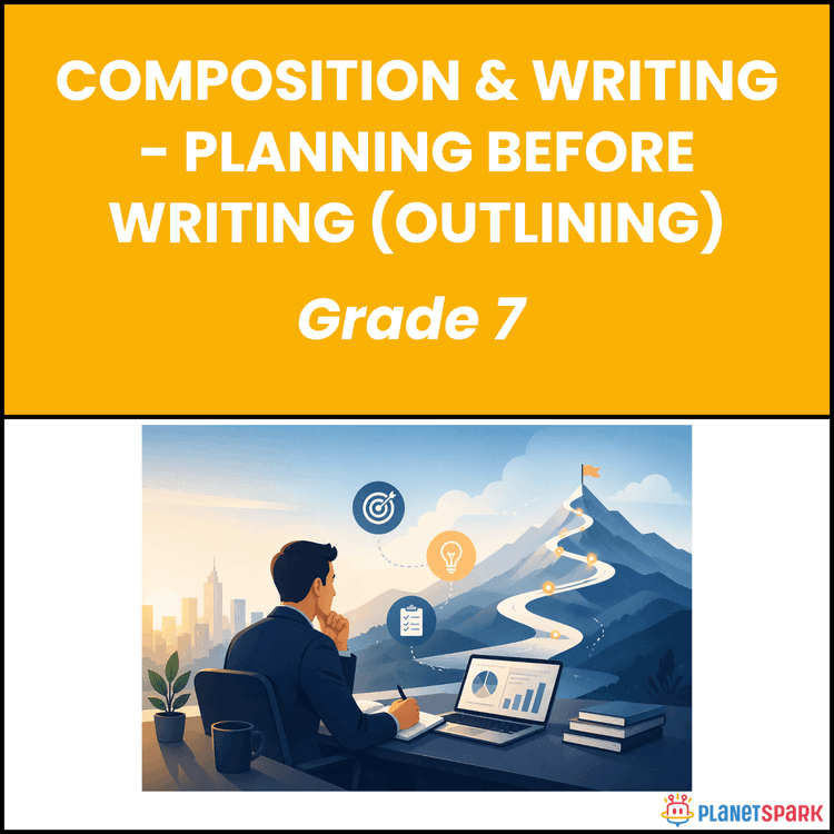 Class 7 Grammar Worksheet on Planning Before Writing